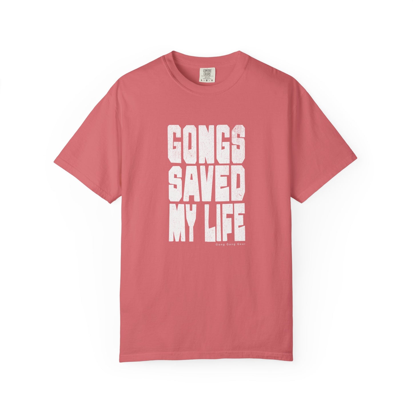 GONGS SAVED MY LIFE (CC Unisex tee)
