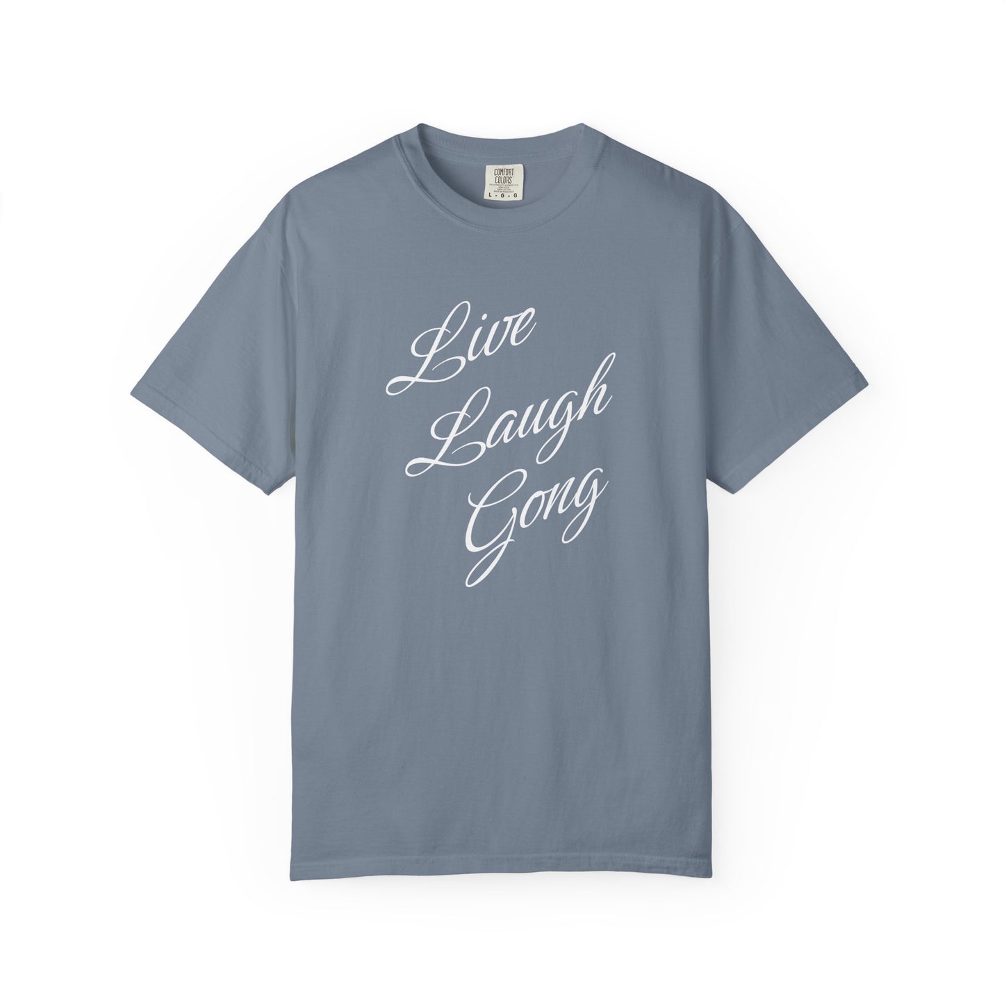 LIVE LAUGH GONG (CC Unisex tee)