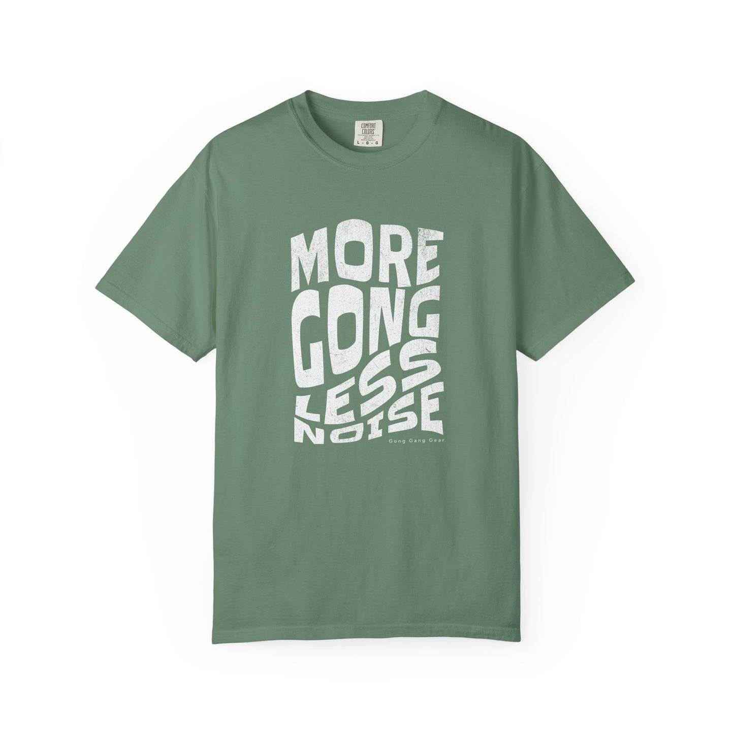 MORE GONG LESS NOISE (CC Unisex tee)
