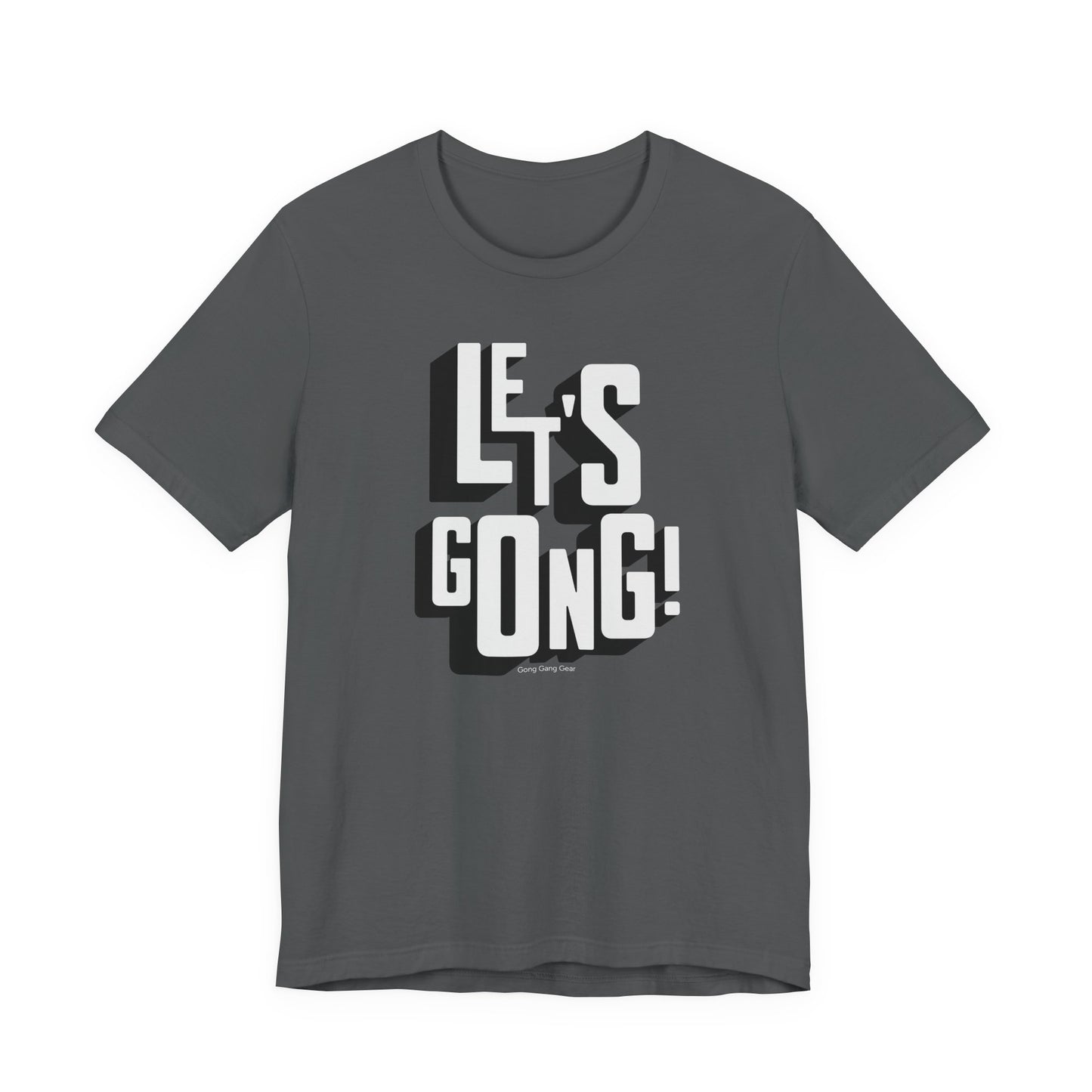 LET'S GONG! (B+C Unisex tee)