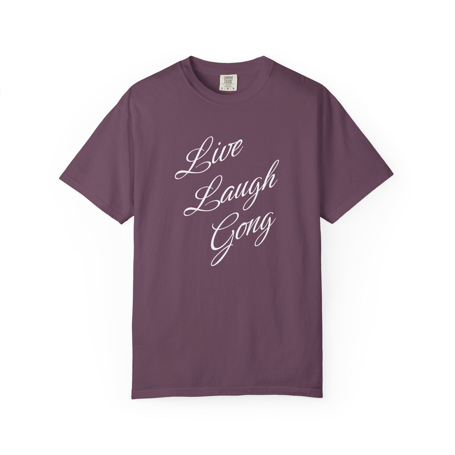 LIVE LAUGH GONG (CC Unisex tee)