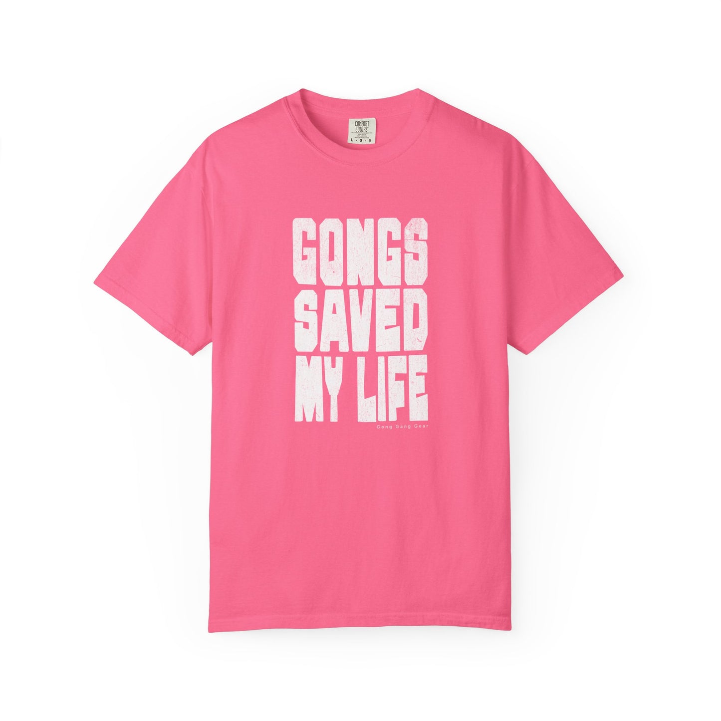 GONGS SAVED MY LIFE (CC Unisex tee)
