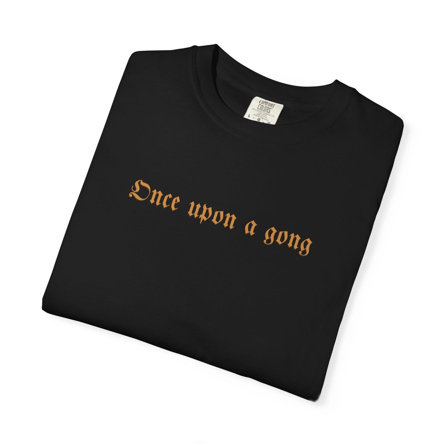 ONCE UPON A GONG (Back) (CC Unisex tee)