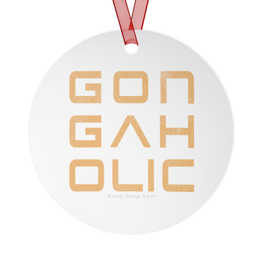 GONGAHOLIC (Metal Ornament)