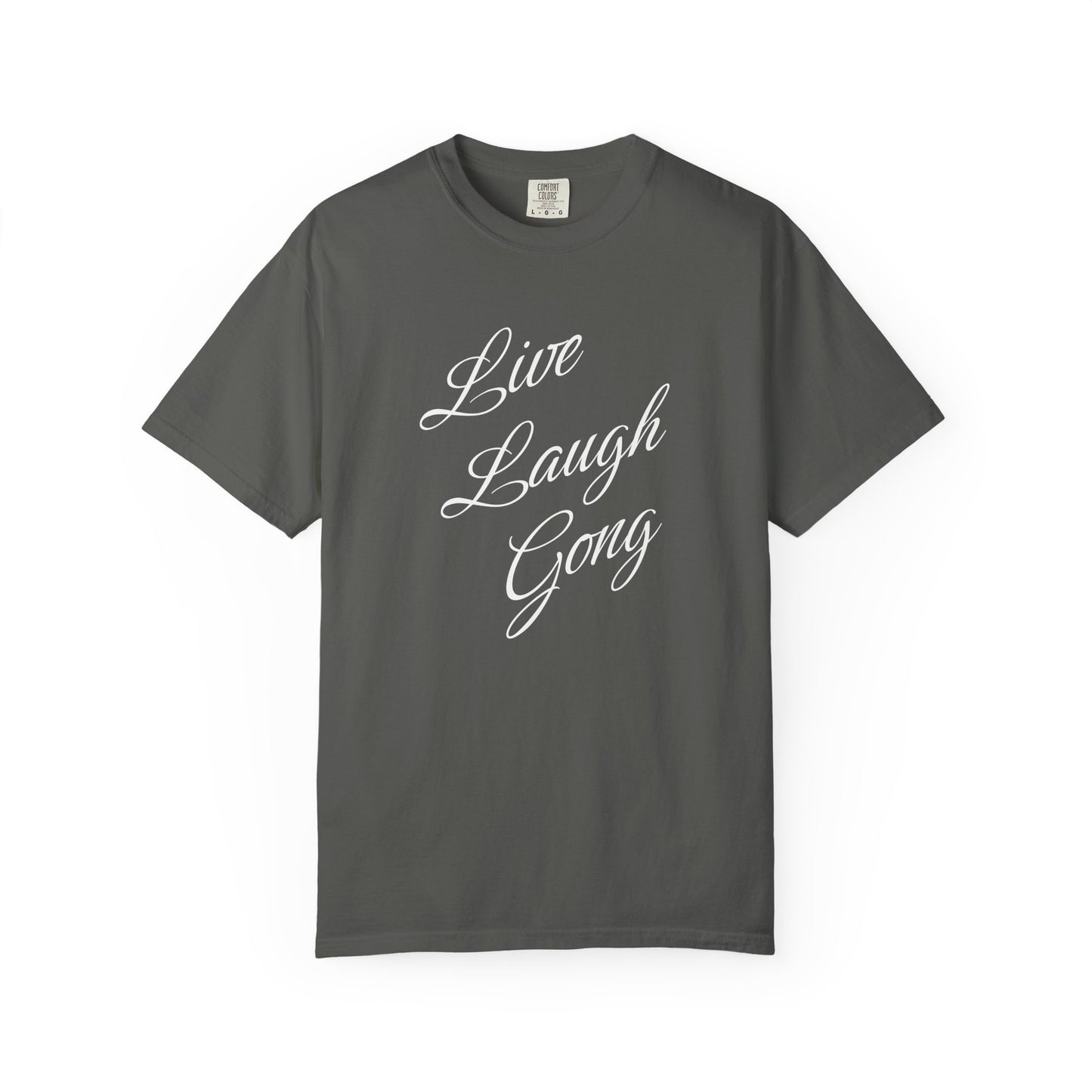 LIVE LAUGH GONG (CC Unisex tee)