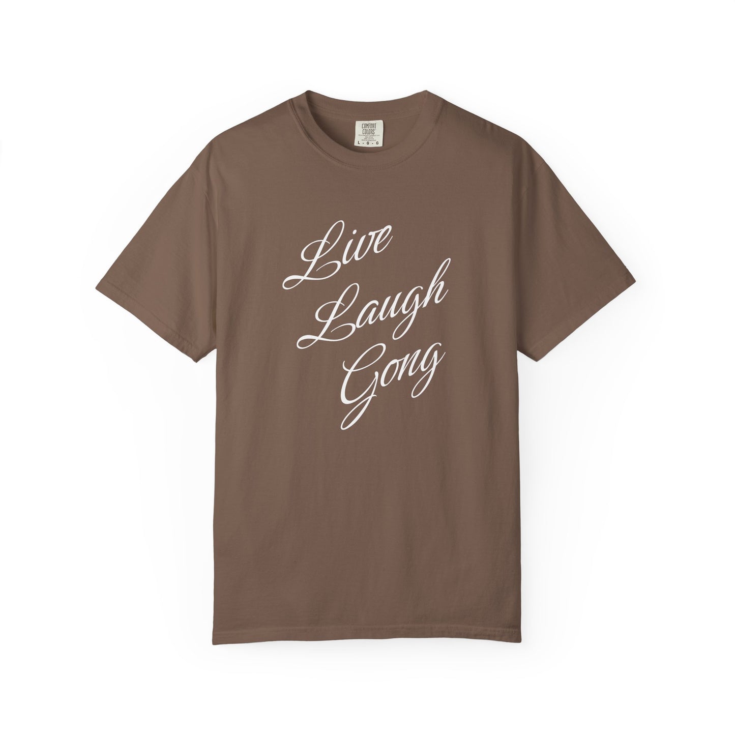 LIVE LAUGH GONG (CC Unisex tee)