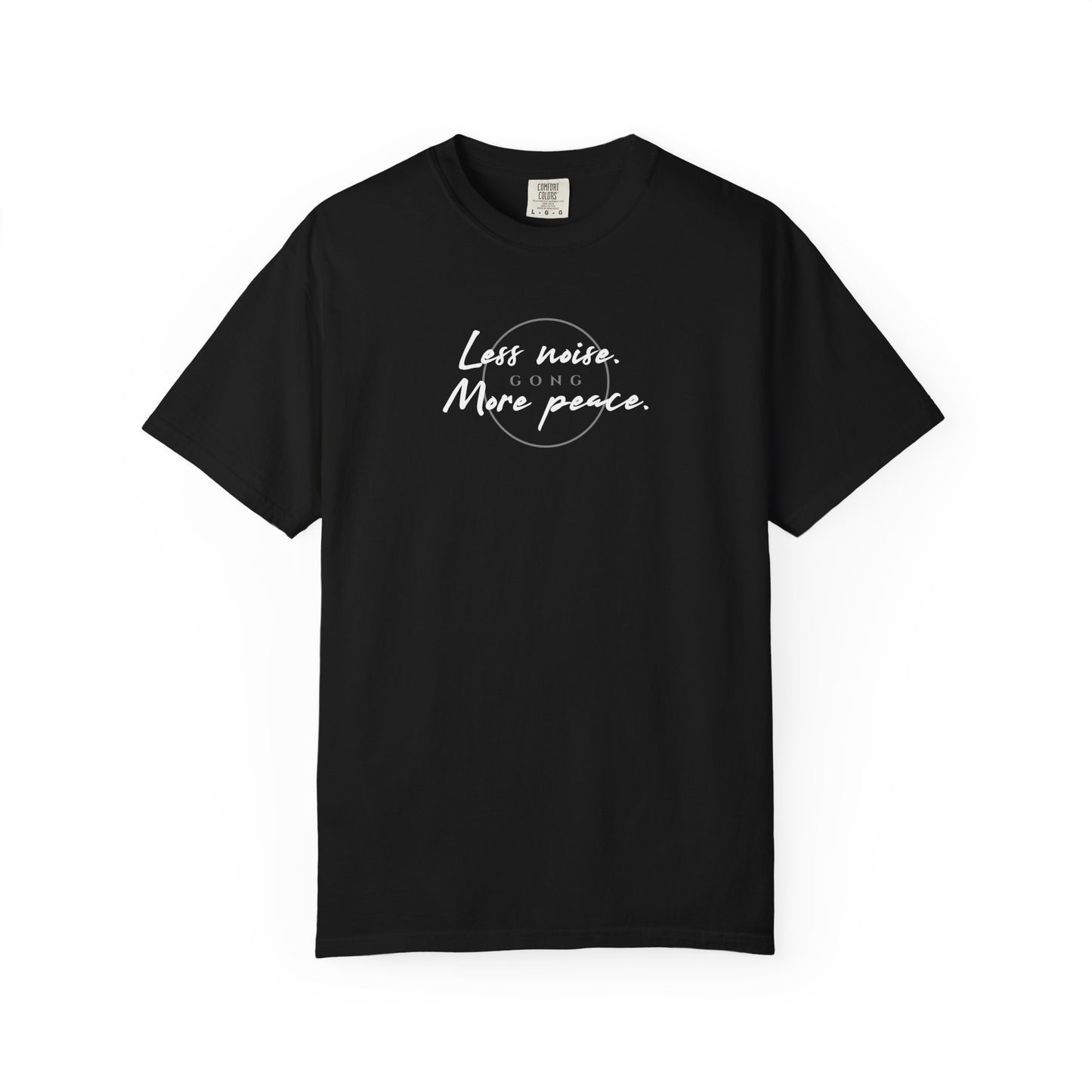 LESS NOISE MORE PEACE (CC Unisex tee)