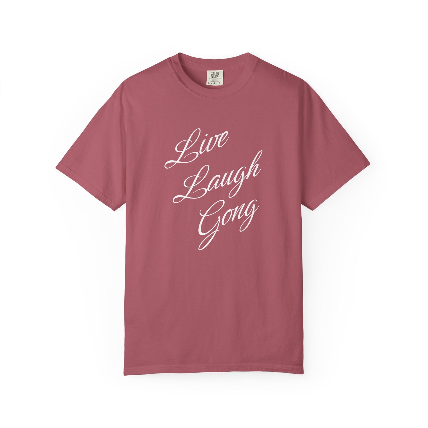 LIVE LAUGH GONG (CC Unisex tee)