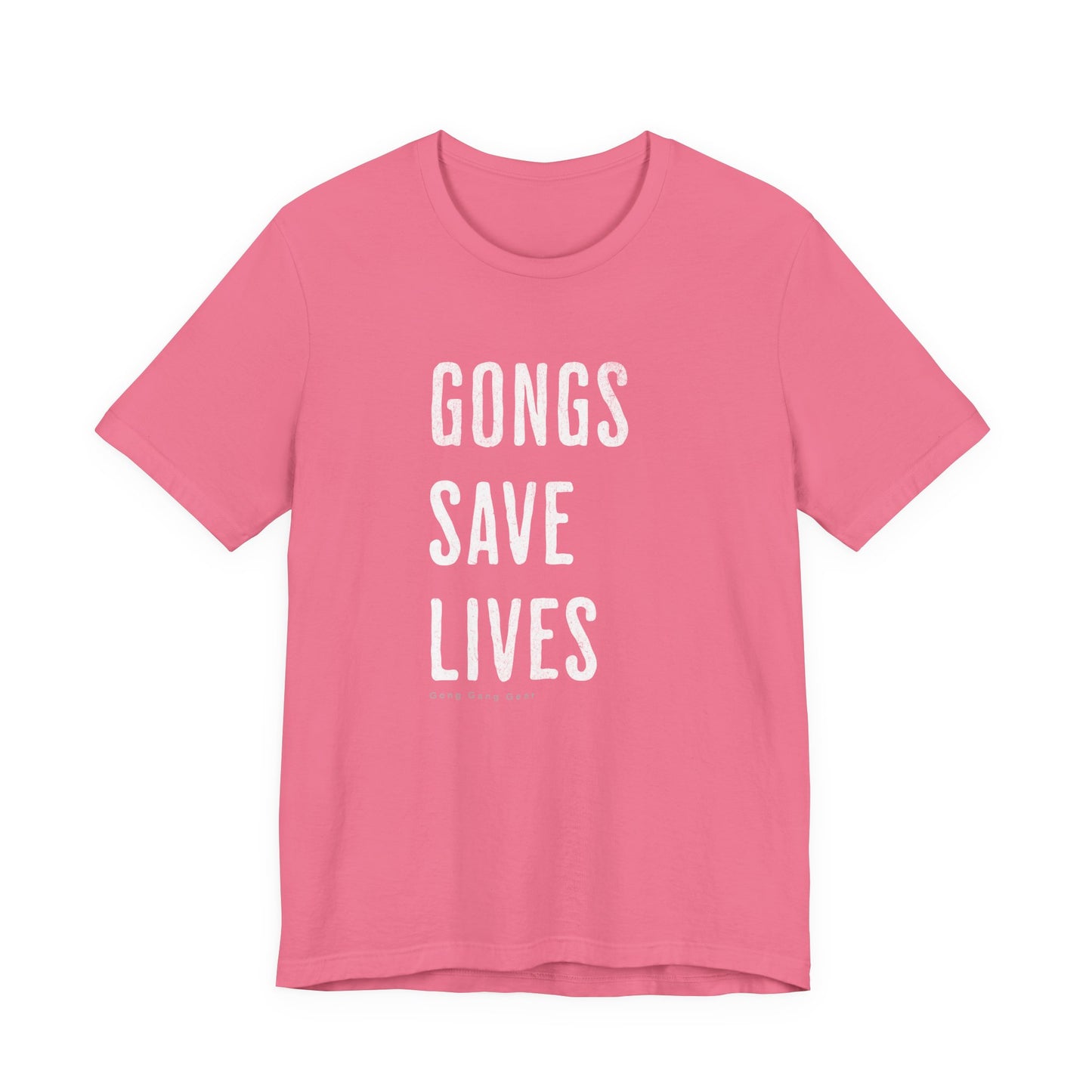 GONGS SAVE LIVES (B+C Unisex tee)